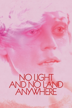 No Light and No Land Anywhere free movies
