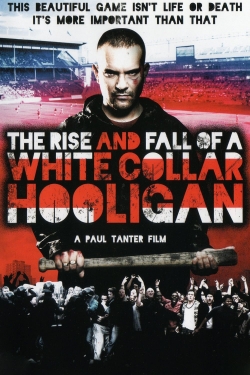 The Rise & Fall of a White Collar Hooligan free movies
