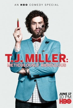 T.J. Miller: Meticulously Ridiculous free movies
