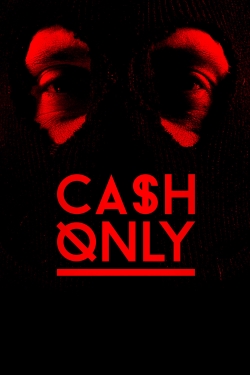 Cash Only free movies