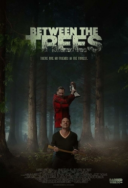 Between the Trees free movies