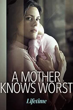 A Mother Knows Worst free movies