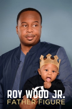 Roy Wood Jr.: Father Figure free movies