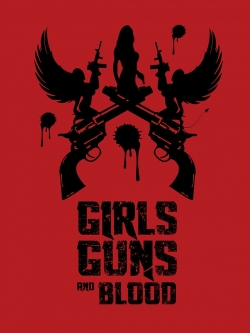 Girls Guns and Blood free movies