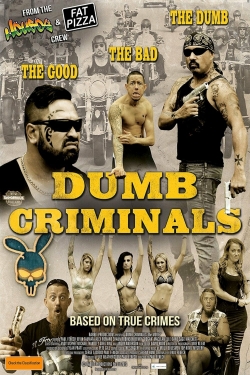 Dumb Criminals: The Movie free movies