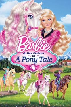 Barbie & Her Sisters in A Pony Tale free movies