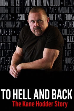 To Hell and Back: The Kane Hodder Story free movies