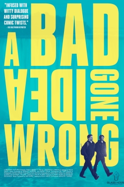A Bad Idea Gone Wrong free movies
