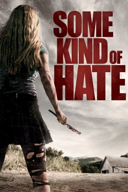 Some Kind of Hate free movies