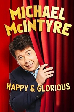 Michael McIntyre - Happy & Glorious free movies