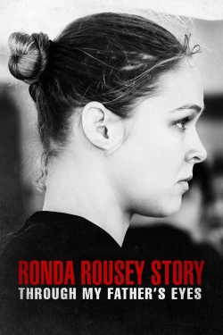 The Ronda Rousey Story: Through My Father's Eyes free movies