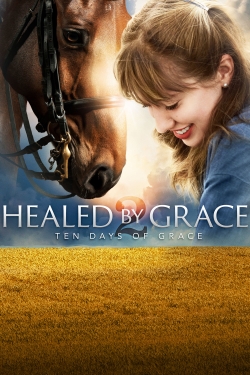 Healed by Grace 2 : Ten Days of Grace free movies