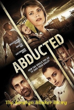 Abducted The Jocelyn Shaker Story free movies