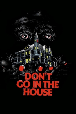Don't Go in the House free movies