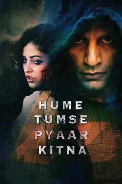 Hume Tumse Pyaar Kitna free movies