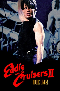 Eddie and the Cruisers II: Eddie Lives! free movies