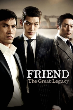 Friend: The Great Legacy free movies