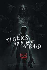 Tigers Are Not Afraid free movies