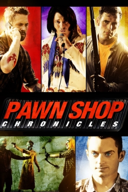 Pawn Shop Chronicles free movies