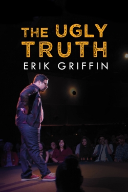 Erik Griffin: The Ugly Truth free movies