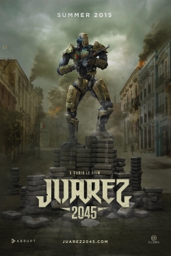 Juarez 2045 free movies