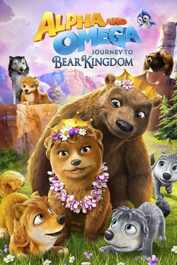 Alpha & Omega: Journey to Bear Kingdom free movies