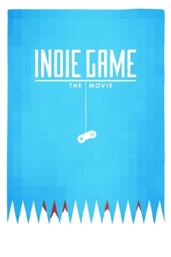 Indie Game: The Movie free movies