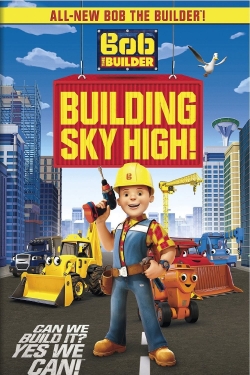 Bob the Builder: Building Sky High free movies