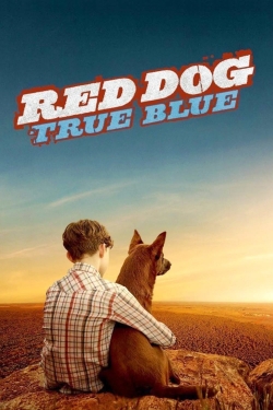 Red Dog: True Blue free movies
