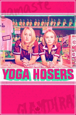 Yoga Hosers free movies