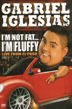 Gabriel Iglesias: I'm Not Fat... I'm Fluffy free movies