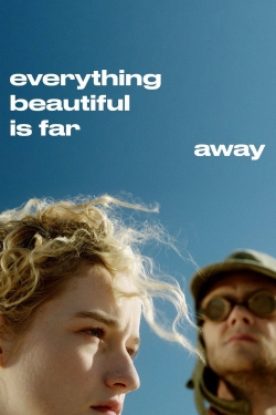 Everything Beautiful Is Far Away free movies