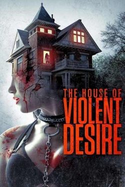 The House of Violent Desire free movies