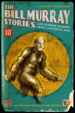 The Bill Murray Stories: Life Lessons Learned from a Mythical Man free movies