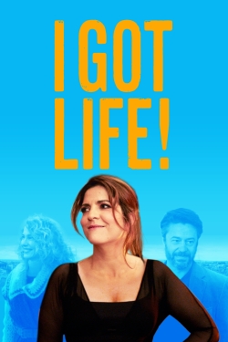 I Got Life! free movies