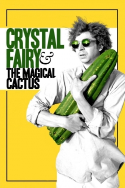 Crystal Fairy & the Magical Cactus free movies