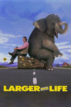 Larger than Life free movies