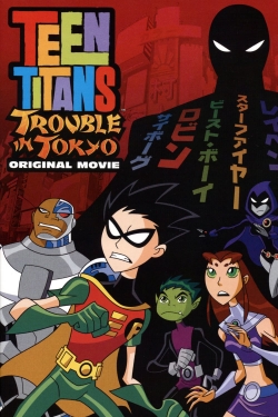 Teen Titans: Trouble in Tokyo free movies