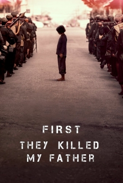 First They Killed My Father free movies