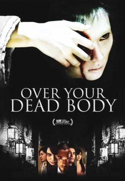 Over Your Dead Body free movies