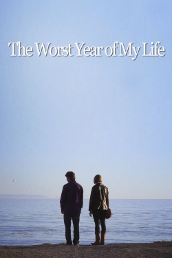 The Worst Year of My Life free movies