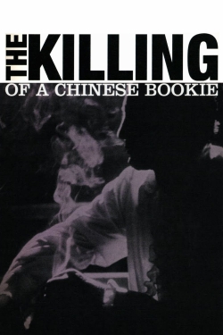 The Killing of a Chinese Bookie free movies