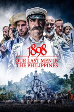 1898: Our Last Men in the Philippines free movies