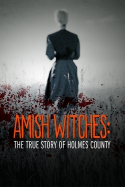 Amish Witches: The True Story of Holmes County free movies