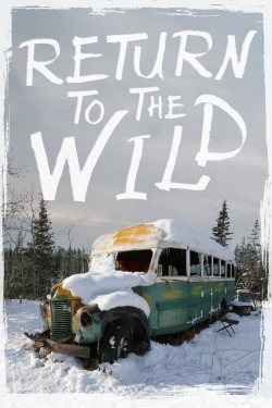 Return to the Wild: The Chris McCandless Story free movies
