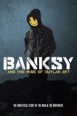 Banksy and the Rise of Outlaw Art free movies