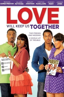 Love Will Keep Us Together free movies