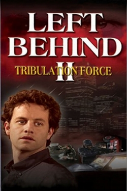 Left Behind II: Tribulation Force free movies