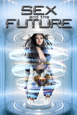 Sex and the Future free movies