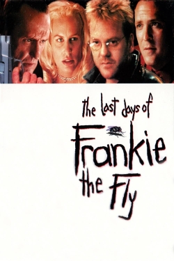 The Last Days of Frankie the Fly free movies